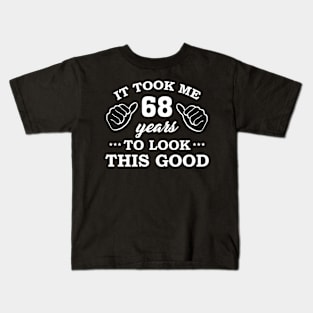 Birthday It Took 68 Years To Look This Good Funny Kids T-Shirt